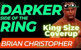 Darker Side Of The Ring - King Size Coverup - Brian Christopher -  Full Episode