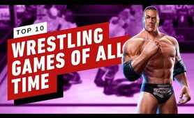 The 10 Best Wrestling Games of All Time