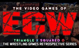THE HISTORY of ECW VIDEO GAMES - Triangle X Squared O: The Wrestling Game Retrospective Series.