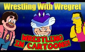 Wrestling In Cartoons | Wrestling With Wregret